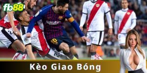 Kèo Giao Bóng: Tìm Hiểu Chi Tiết Cách Chơi và Mẹo Hay