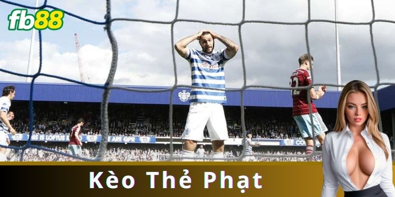 Kèo Thẻ Phạt: Cách Chơi và Dự Đoán Thẻ Phạt Hiệu Quả