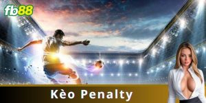 Kèo Penalty – Chơi Cược Thắng Lớn Cùng fb88