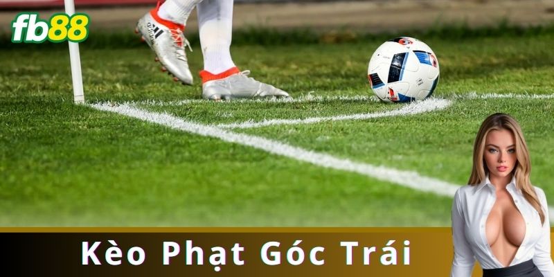 Kèo Phạt Góc Trái là gì?