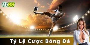 Tỷ Lệ Cược Bóng Đá: Cách Đọc Và Lựa Chọn Kèo Chính Xác