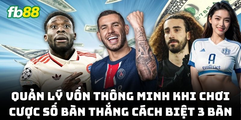 Quản lý vốn thông minh giúp đặt cược kèo chuẩn xác