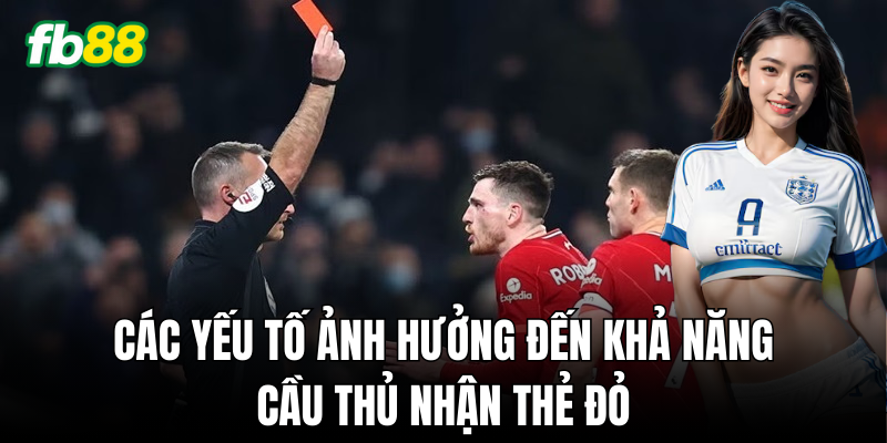 Các yếu tố quyết định khả năng cầu thủ bị thẻ