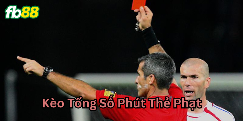 Giải thích Kèo Tổng Số Phút Thẻ Phạt