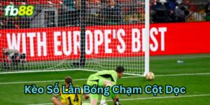 Hình thức đặt cược Kèo Số Lần Bóng Chạm Cột Dọc